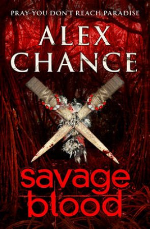 Savage Blood by Alex Chance