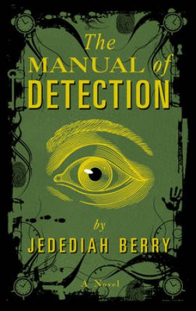 The Manual Of Detection by Jebediah Berry