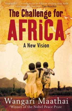 Challenge For Africa: A New Vision by Wangari Maathai