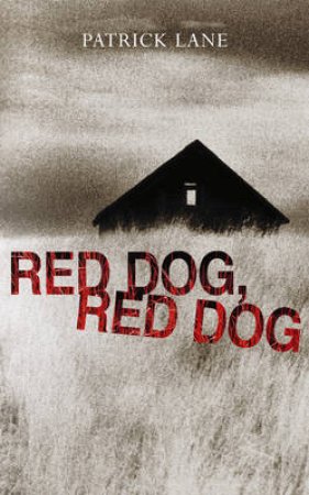 Red Dog, Red Dog by Patrick Lane