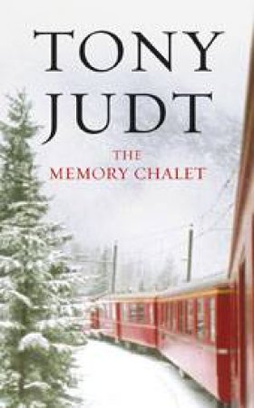 The Memory Chalet by Tony Judt