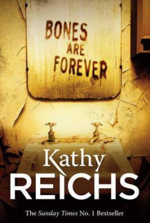 Bones Are Forever by Kathy Reichs