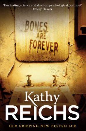 Bones Are Forever by Kathy Reichs