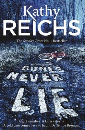 Bones Never Lie by Kathy Reichs