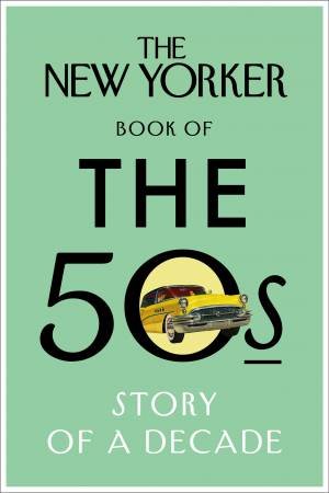 The New Yorker Book of the 50s by Various