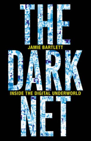 The Dark Net by Jamie Bartlett