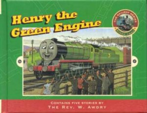 Henry The Green Engine by Rev W Awdry