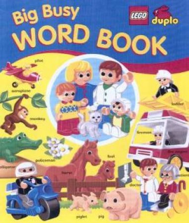 Lego Duplo: Big Busy Word Book by Various