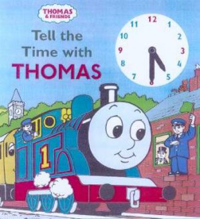 Tell The Time With Thomas by Rev W Awdry