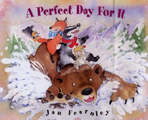 A Perfect Day For It by Jan Fearnley