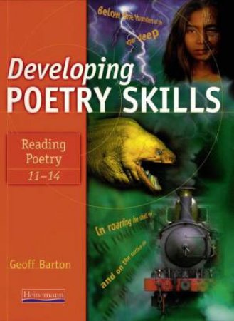 Developing Poetry Skills: Reading Poetry 11-14 by Geoff Barton