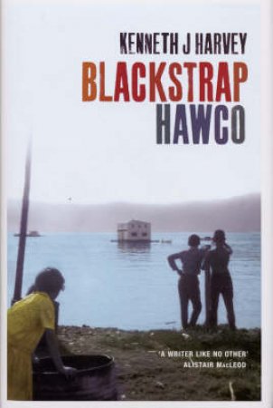 Blackstrap Hawco by Kenneth J. Harvey