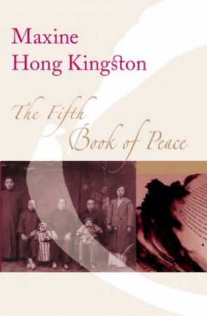 The Fifth Book Of Peace by Maxine Kingston