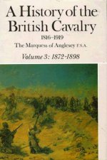 History of the British Cavalry Vol3 18721898