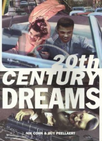 20th Century Dreams by Nik Cohn & Guy Peellaert