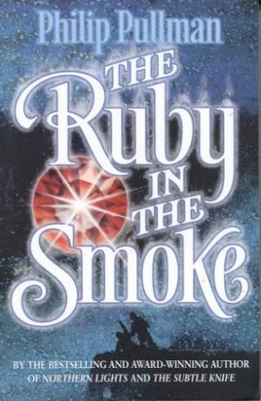 Sally Lockhart 1:The Ruby In The Smoke by Philip Pullman