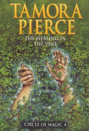 The Healing In The Vine by Tamora Pierce