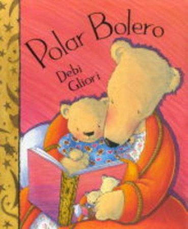 Polar Bolero by Debi Gliori