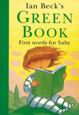 Ian Beck's Green Book: First Words For Baby by Ian Beck