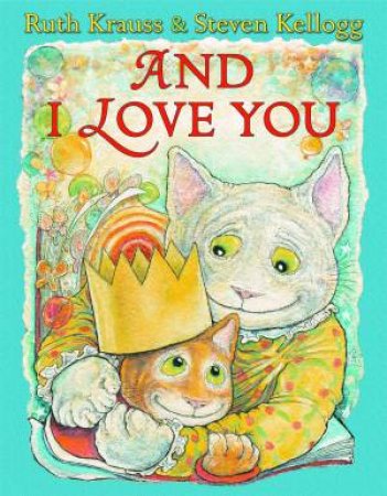 And I Love You by Ruth Krauss