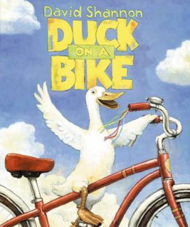 Duck On A Bike by David Shannon