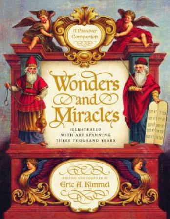 Wonders and Miracles: A Passover Companion by Eric Kimmel