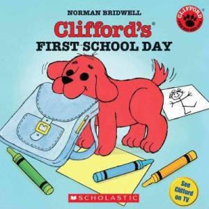 Clifford's First School Day by Norman Bridwell