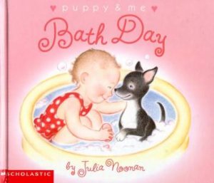 Puppy And Me: Bath Day by Julia Nooman