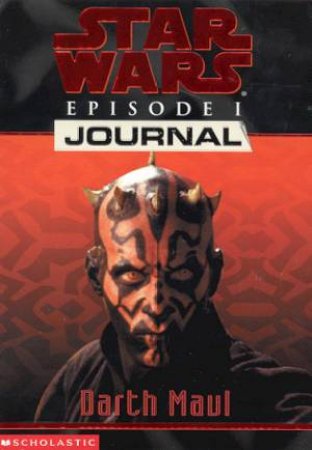 Star Wars: Episode I Journal: Darth Maul by Jude Watson