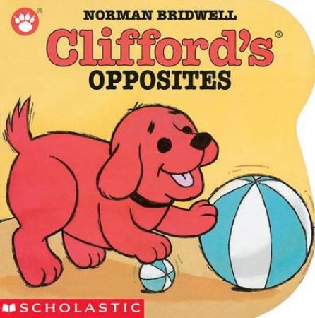 Clifford's Opposites by Norman Bridwell