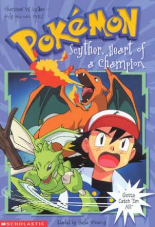 Scyther, Heart Of A Champion by Sheila Sweeny