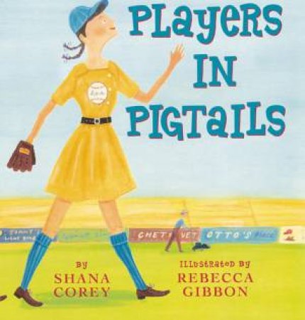 Players In Pigtails by Shana Corey