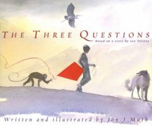 The Three Questions by Jon J Muth