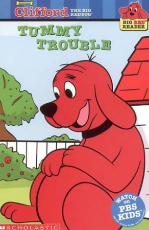 Clifford Big Red Reader: Tummy Trouble by Norman Bridwell