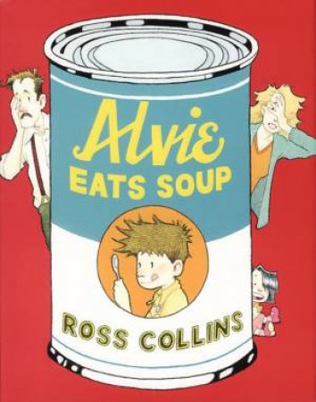 Alvie Eats Soup by Ross Collins