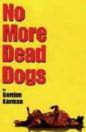 No More Dead Dogs by Gordon Korman