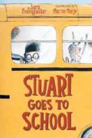 Stuart Goes To School by Sara Pennypacker