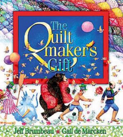 The Quiltmaker's Gift by Jeff Brumbeau & Gail De Marcken