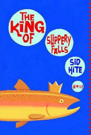 The King Of Slippery Falls by Sid Hite