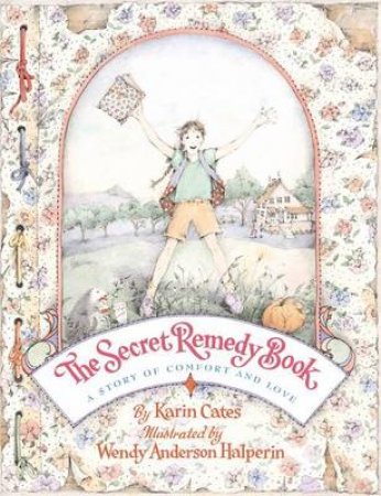 The Secret Remedy Book by Karin Cates