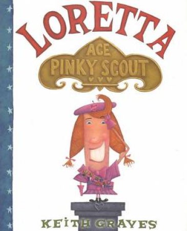 Loretta: Ace Pinky Scout by Keith Graves