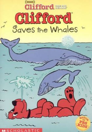 Clifford Chapter Book: Clifford Saves The Whales by Norman Bridwell