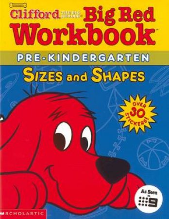 Clifford: Big Red Workbook: Sizes And Shapes - Pre-Kindergarten by Various