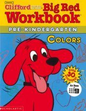 Clifford Big Red Workbook Colours  PreKindergarten