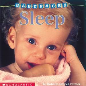 Baby Faces: Sleep by Roberta Grobel Intrater