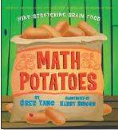 Mind-Stretching Brain Food: Math Potatoes by Greg Tang