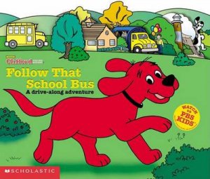 Clifford Board Book: Follow That School Bus by Dena Neusner