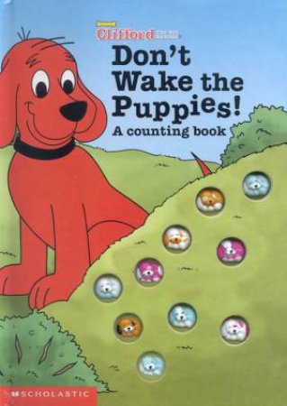 Clifford: Don't Wake The Puppies!: A Counting Book by Thea Feldman