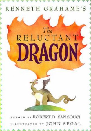 Kenneth Grahame's The Reluctant Dragon by Robert D San Souci