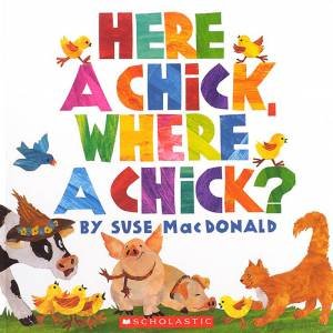 Here A Chick, Where A Chick? by Suse McDonald